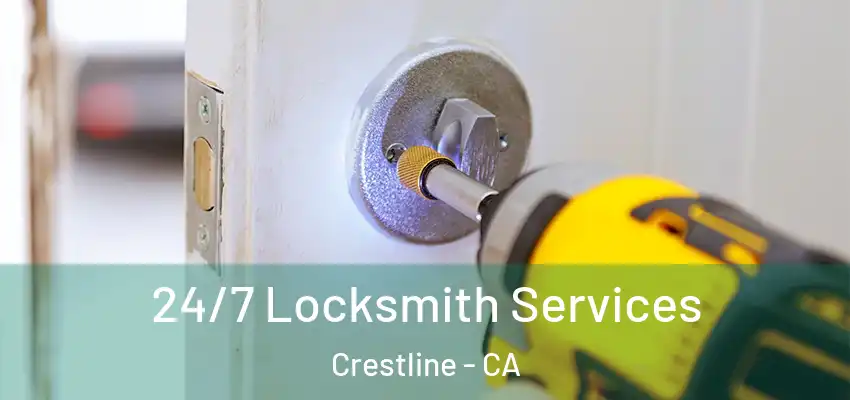  24/7 Locksmith Services Crestline - CA