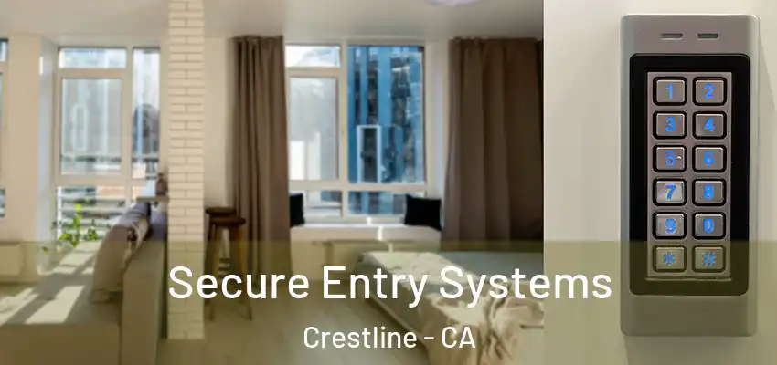  Secure Entry Systems Crestline - CA